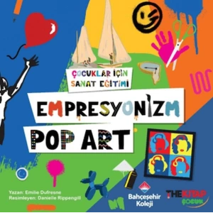 Çocuklar İçin Sanat Eğitimi – Empresyonizm Pop-Art