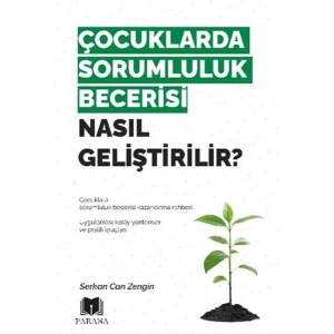 Çocuklarda Sorumluluk Becerisi Nasıl Geliştirilir?