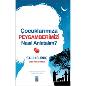 Çocuklarımıza Peygamberimizi Nasıl Anlatalım?