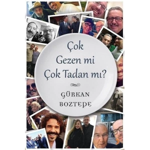 Çok Gezen mi Çok Tadan mı?