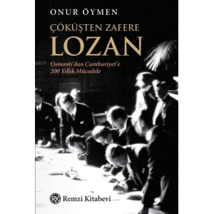 Çöküşten Zafere Lozan