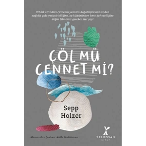 Çöl Mü Cennet Mi?