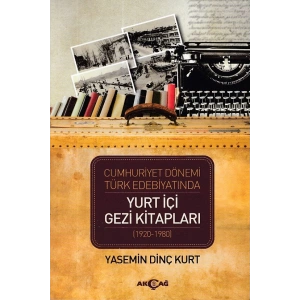 Cumhuriyet Dönemi Türk Edebiyatında Yurt İçi Gezi Kitapları (1920-1980)