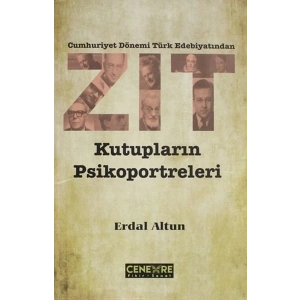 Cumhuriyet Dönemi Türk Edebiyatından Zıt Kutupların Psikoportreleri