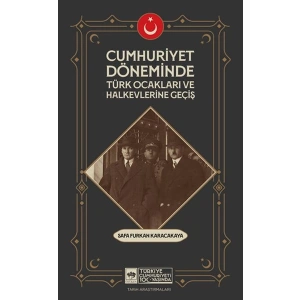 Cumhuriyet Döneminde Türk Ocakları Ve Halkevlerine Geçiş