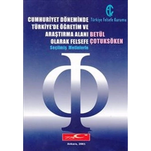 Cumhuriyet Döneminde Türkiyede Öğretim ve Araştırma Alanı Olarak Felsefe