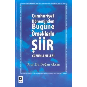 Cumhuriyet Döneminden Bugüne Örneklerle Şiir Çözümlemeleri