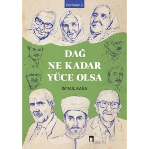 Dağ Ne Kadar Yüce Olsa - Portreler 2