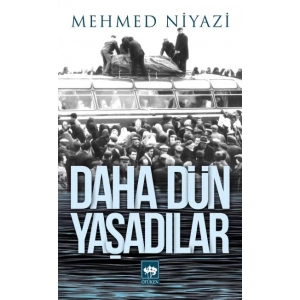 Daha Dün Yaşadılar