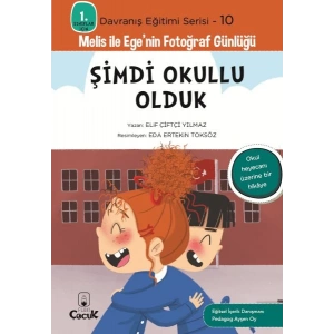 Davranış Eğitimi Serisi 10 - Melis ile Egenin Fotoğraf Günlüğü-Şimdi Okullu Olduk