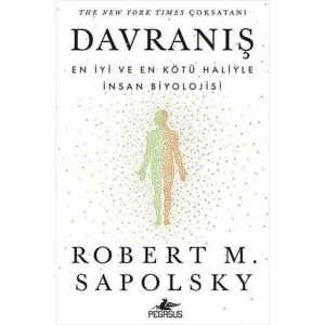 Davranış: En İyi ve En Kötü Haliyle İnsan Biyolojisi