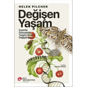 Değişen Yaşam - İnsanlar Dünyadaki Yaşamı Nasıl Değiştiriyor