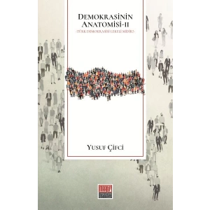Demokrasinin Anatomisi II: Türk Demokrasisi Lekeli midir?