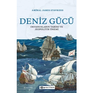 Deniz Gücü - Okyanusların Tarihi ve Jeopolitik Önem