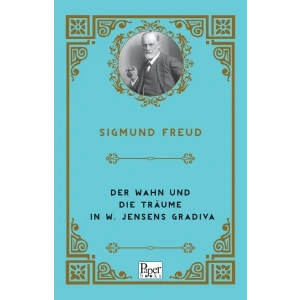 Der Wahn Und Die Träume in W. Jensens Gradiva (Almanca)