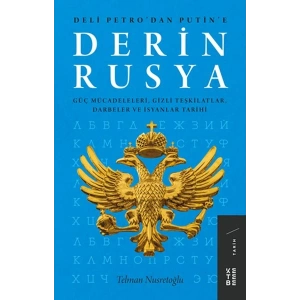 Derin Rusya - Güç Mücadeleleri, Gizli Teşkilatlar, Darbeler ve İsyanlar