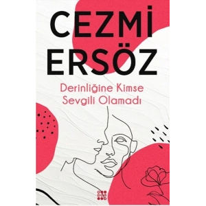 Derinliğine Kimse Sevgili Olamadı