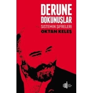 Derune Dokunuşlar - Sistemin Şifreleri