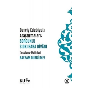 Dervis Edebiyatı Araştırmaları: Sorgunlu Sıdkı Baba Divanı