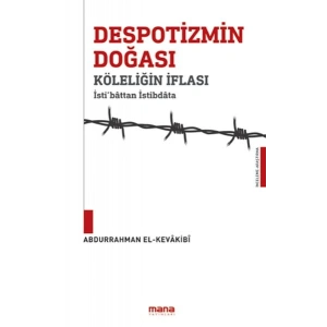 Despotizmin Doğası Köleliğin İflası - İsti‘bâttan istibdâta