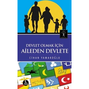 Devlet Olmak İçin Aileden Devlete
