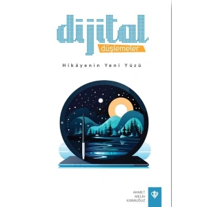 Dijital Düşlemeler Hikayenin Yeni Yüzü