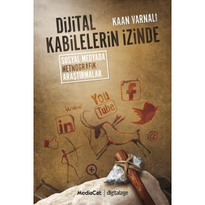 Dijital Kabilelerin İzinde  Sosyal Netnografik Araştırmalar