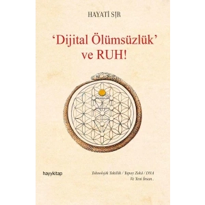 Dijital Ölümsüzlük ve Ruh