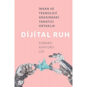 Dijital Ruh: İnsan ve Teknoloji Arasındaki Yaratıcı Ortaklık