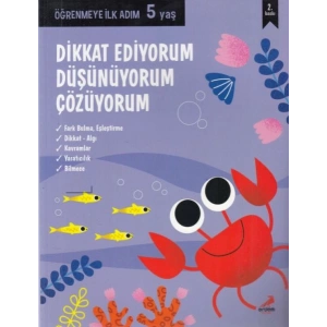 Dikkat Ediyorum, Düşünüyorum, Çözüyorum - Öğrenmeye İlk Adım (5 Yaş)