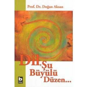 Dil, Şu Büyülü Düzen