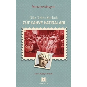 Dile Gelen Kerkük – Cüt Kahve Hatıraları