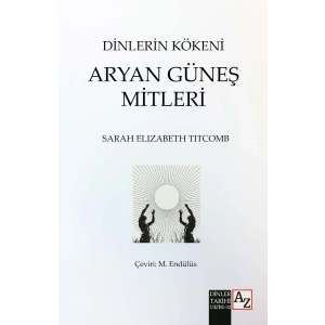 Dinlerin Kökeni Aryan Güneş Mitleri