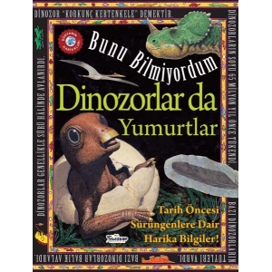 Dinozorlar Da Yumurtlar - Bunu Bilmiyordum - Tarih Öncesi Sürüngenlere Dair Harika Bilgiler!