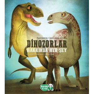 Dinozorlar Hakkında Her Şey