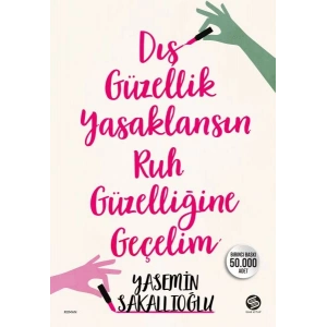 Dış Güzellik Yasaklansın Ruh Güzelliğine Geçelim