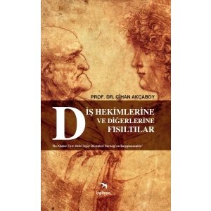 Diş Hekimlerine ve Diğerlerine Fısıltılar