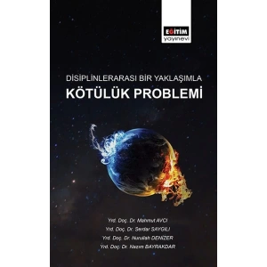 Disiplinlerarası Bir Yaklaşımla Kötülük Problemi