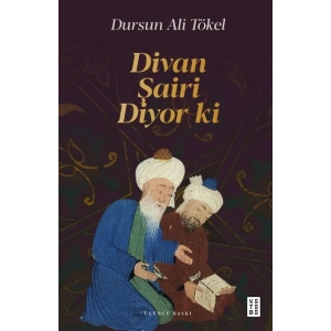 Divan Şairi Diyor ki