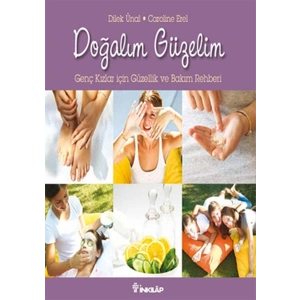 Doğalım Güzelim  Genç Kızlar İçin Güzellik ve Bakım Rehberi