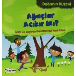 Doğanın Düzeni Ağaçlar Acıkır Mı?
