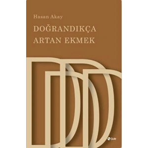Doğrandıkça Artan Ekmek