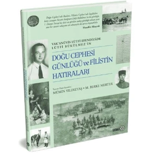 Doğu Cephesi Günlüğü ve Filistin Hatıraları (Ciltli)