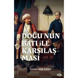 Doğu’nun Batı ile Karşılaşması –18. yüzyılda Fransa ve Osmanlı İmparatorluğu–