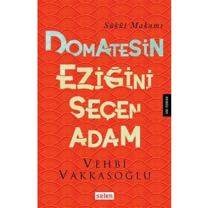 Domatesin Eziğini Seçen Adam