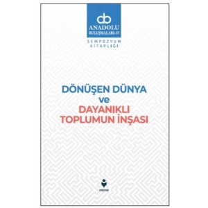 Dönüşen Dünya ve Dayanıklı Toplumun İnşası