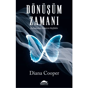 Dönüşüm Zamanı - Ruhunuzun Amacını Keşfedin
