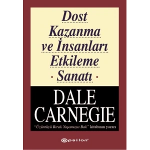 Dost Kazanma ve İnsanları Etkileme Sanatı