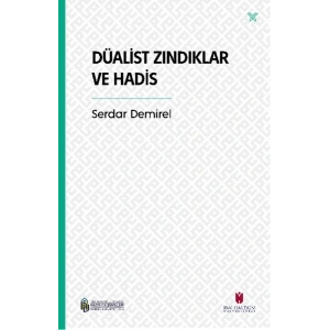 Düalist Zındıklar ve Hadis