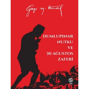 Dumlupınar Nutku ve 30 Ağustos Zaferi - Mustafa Kemal Atatürk